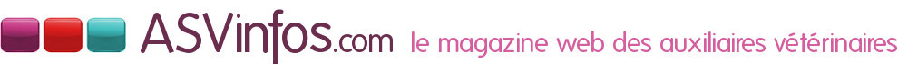 ASVinfos - Le magazine web de l'auxiliaire vétérinaire